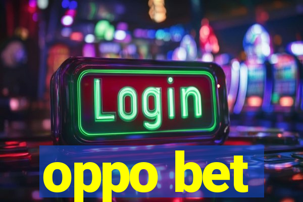 oppo bet
